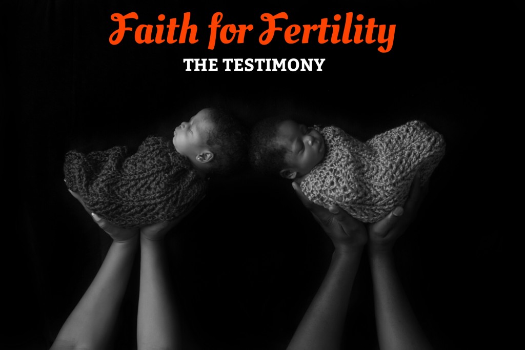 Faith for Fertility – Part 1
